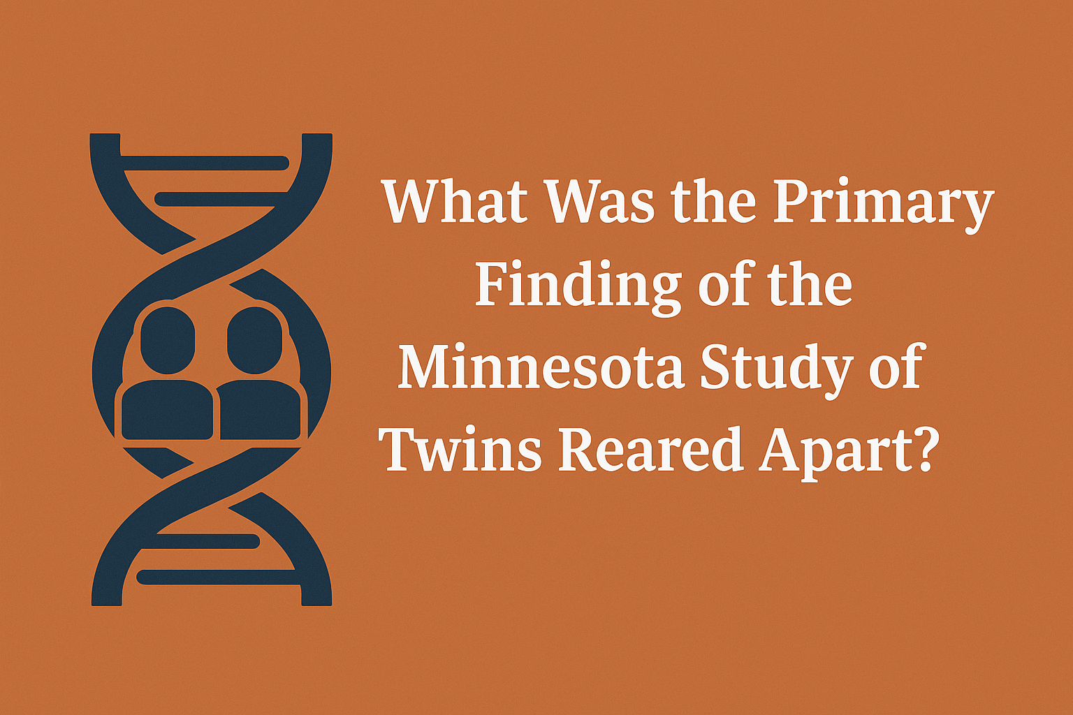What Was the Primary Finding of the Minnesota Study of Twins Reared Apart?