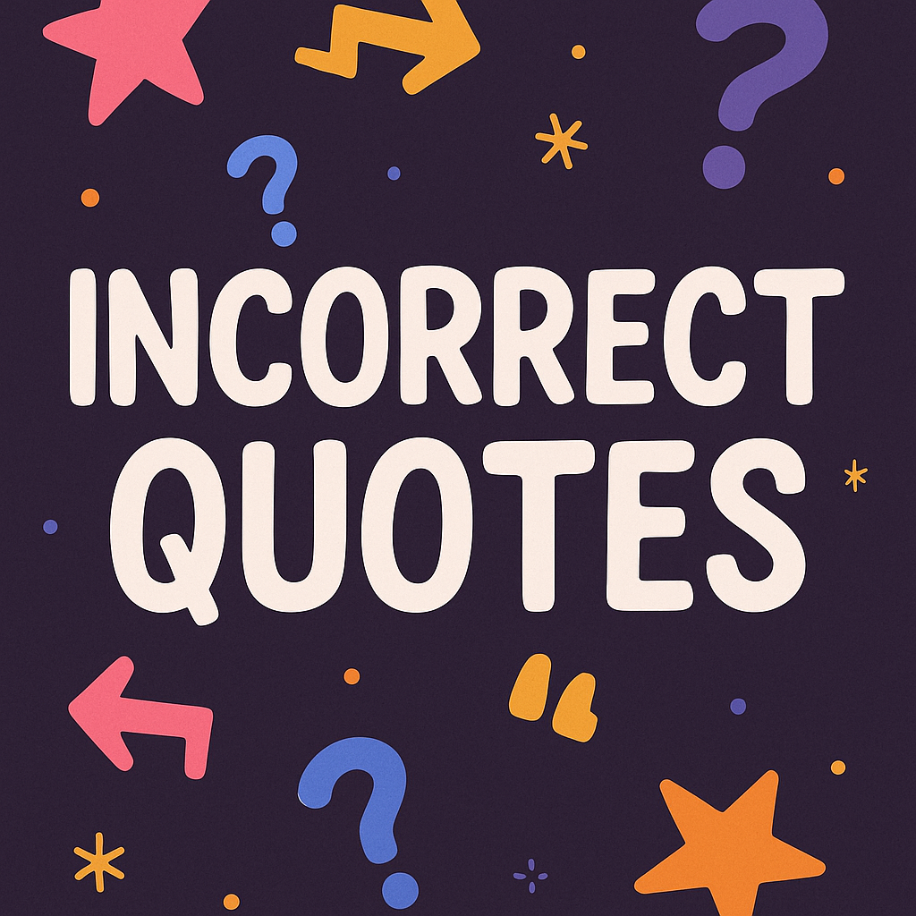 incorrect quotes